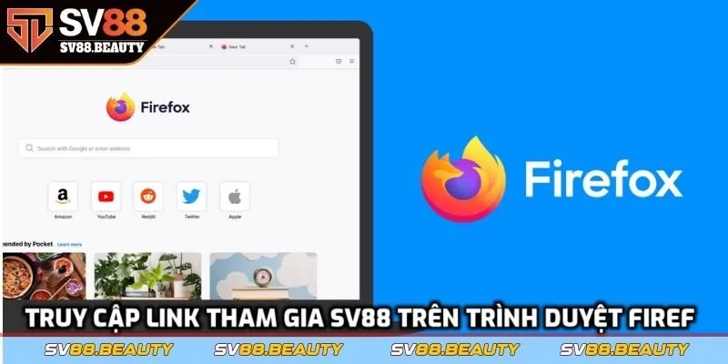 Truy cập link tham gia SV88 trên trình duyệt Firefox rất an toàn.