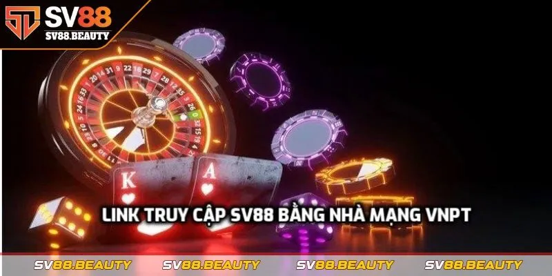 Link truy cập SV88 bằng nhà mạng VNPT